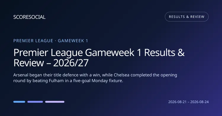 Premier League Gameweek 1 Results & Review – 2026/27 round graphic